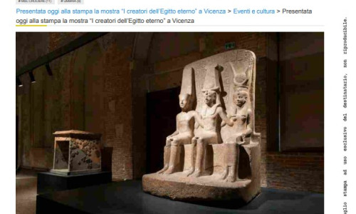 22-12-22 cronacheturistiche. Presentata oggi alla stampa la mostra “I creatori dell’Egitto eterno” a Vicenza